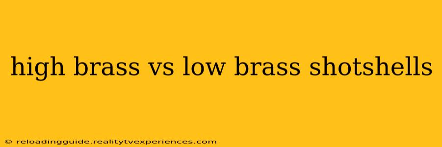 high brass vs low brass shotshells