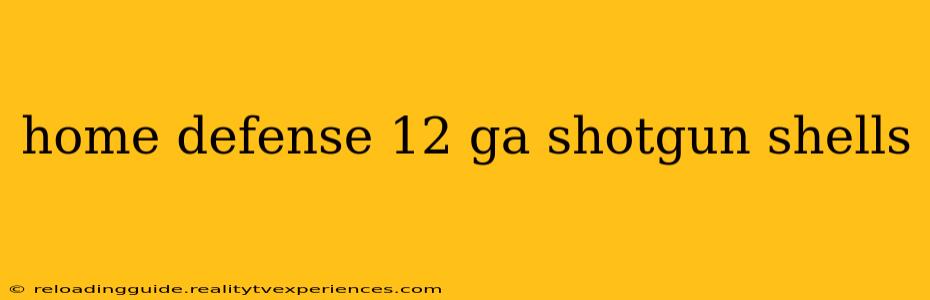 home defense 12 ga shotgun shells