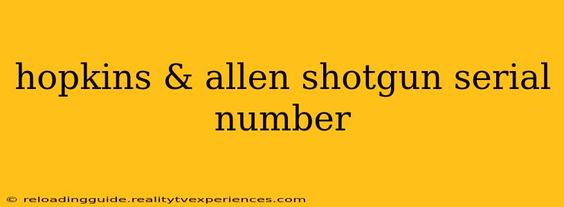 hopkins & allen shotgun serial number