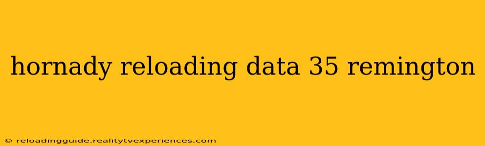 hornady reloading data 35 remington