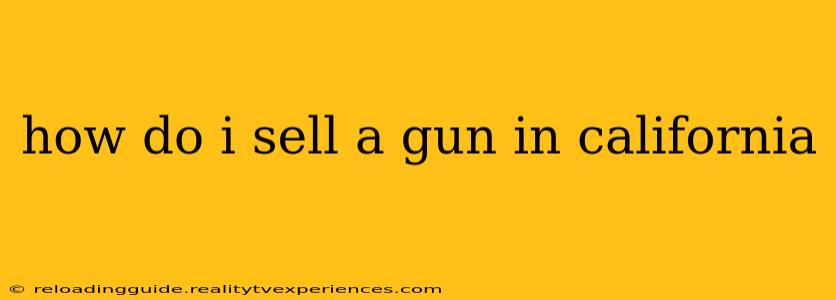 how do i sell a gun in california