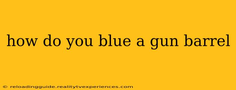 how do you blue a gun barrel