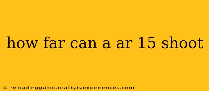 how far can a ar 15 shoot