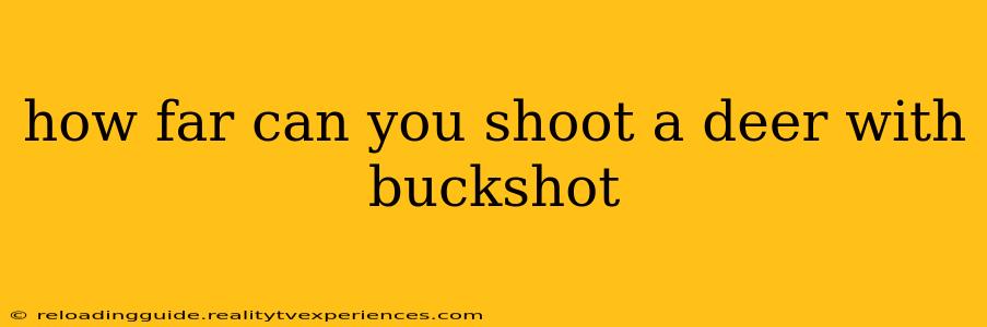 how far can you shoot a deer with buckshot