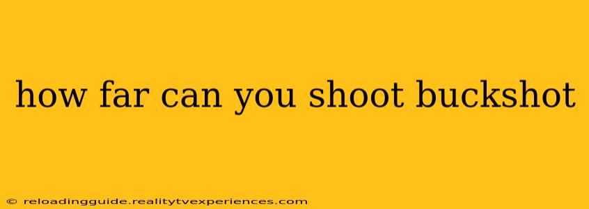 how far can you shoot buckshot