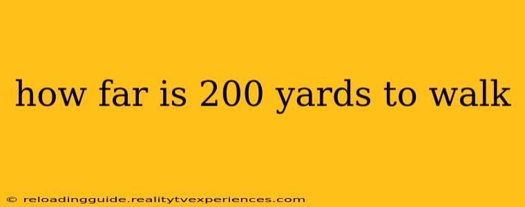 how far is 200 yards to walk