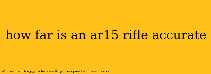 how far is an ar15 rifle accurate