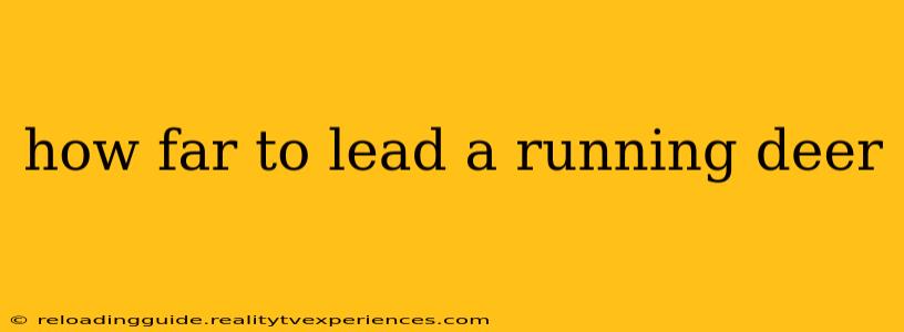 how far to lead a running deer