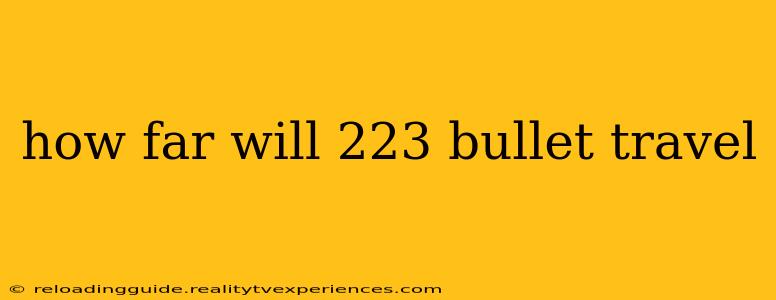 how far will 223 bullet travel