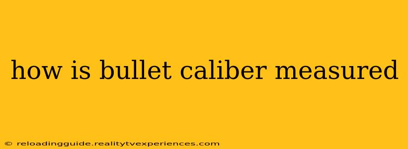 how is bullet caliber measured