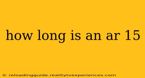 how long is an ar 15