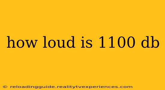 how loud is 1100 db