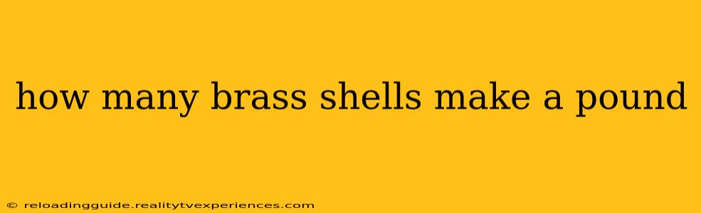 how many brass shells make a pound