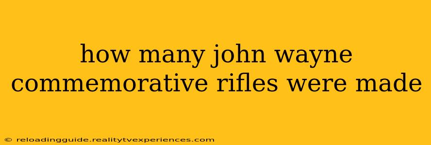 how many john wayne commemorative rifles were made