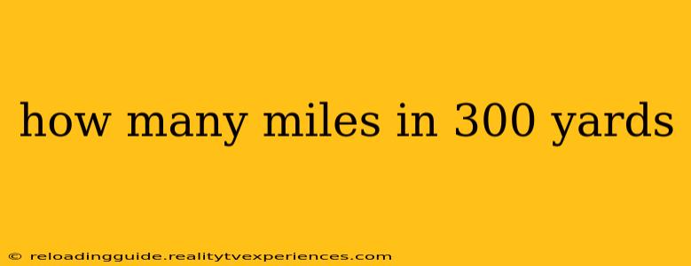 how many miles in 300 yards