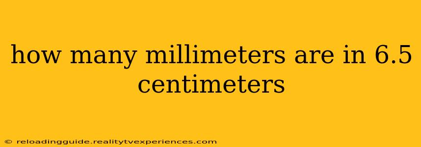 how many millimeters are in 6.5 centimeters