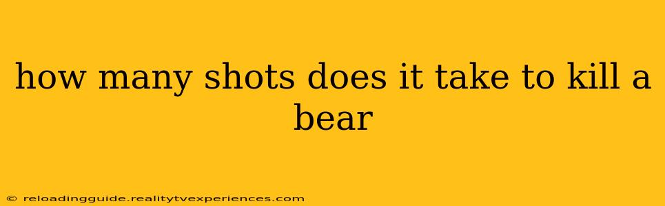 how many shots does it take to kill a bear