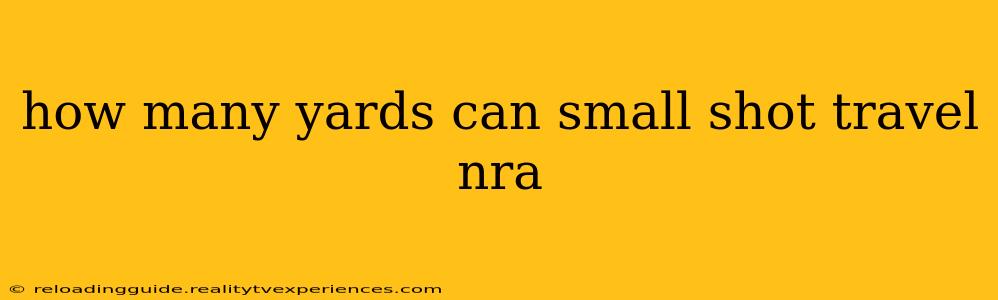 how many yards can small shot travel nra