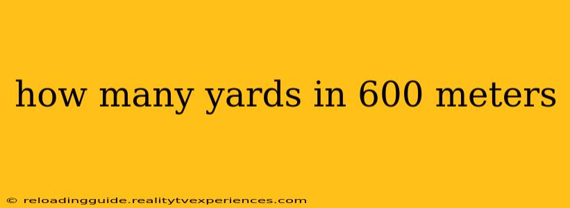 how many yards in 600 meters