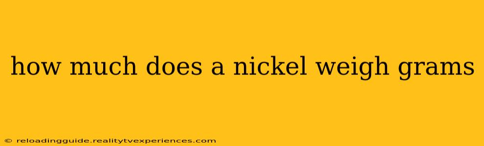 how much does a nickel weigh grams