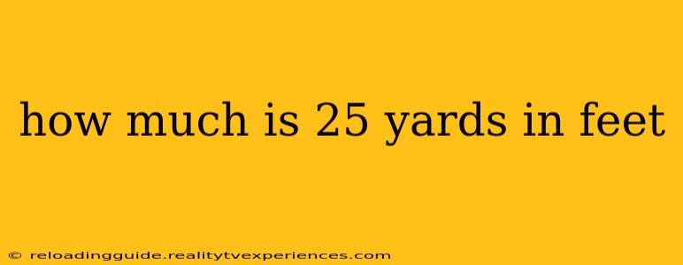 how much is 25 yards in feet