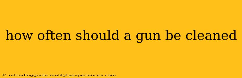 how often should a gun be cleaned