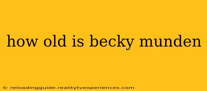 how old is becky munden