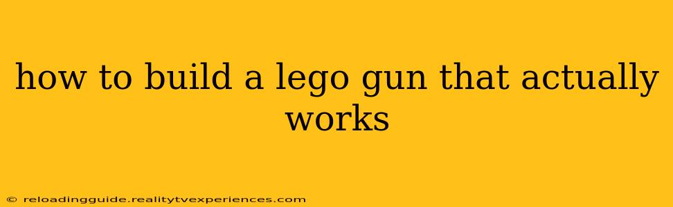 how to build a lego gun that actually works