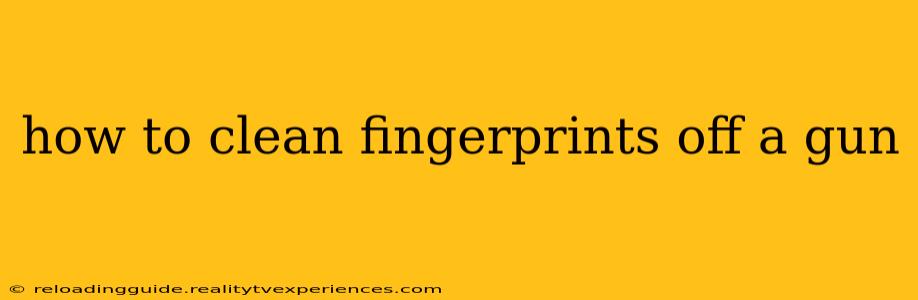 how to clean fingerprints off a gun