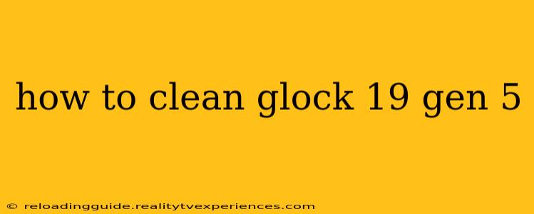 how to clean glock 19 gen 5