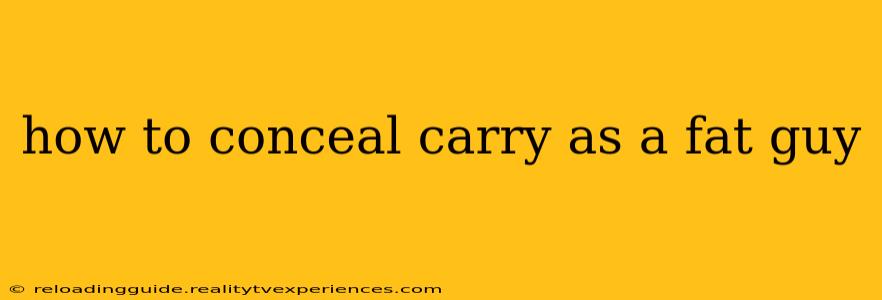 how to conceal carry as a fat guy