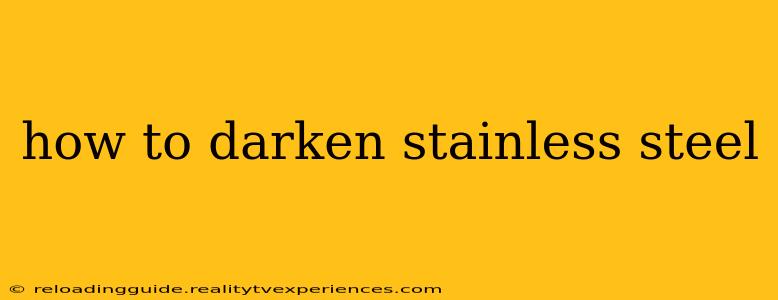 how to darken stainless steel