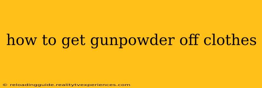 how to get gunpowder off clothes