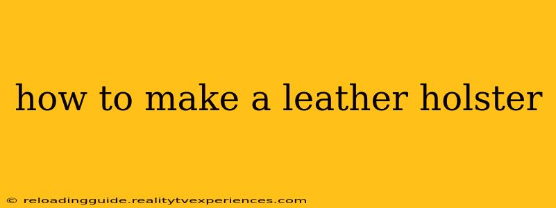 how to make a leather holster