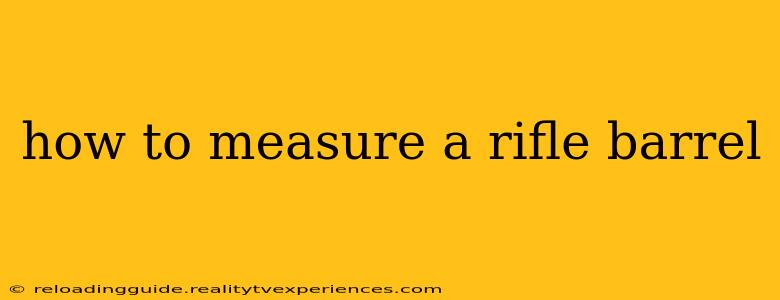 how to measure a rifle barrel