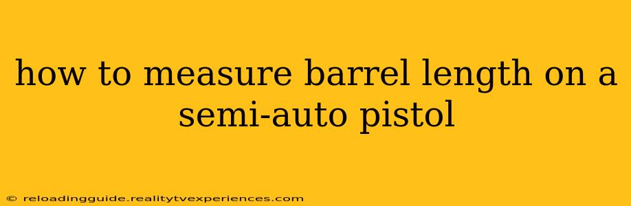 how to measure barrel length on a semi-auto pistol