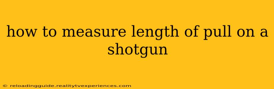 how to measure length of pull on a shotgun