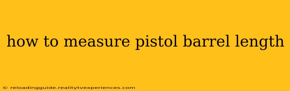 how to measure pistol barrel length