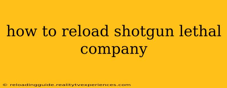 how to reload shotgun lethal company