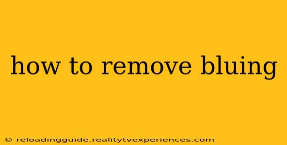 how to remove bluing