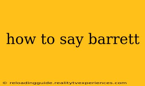 how to say barrett