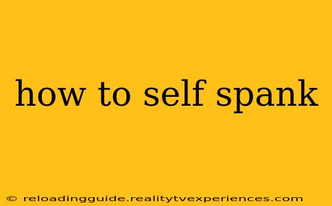 how to self spank