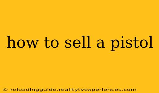 how to sell a pistol