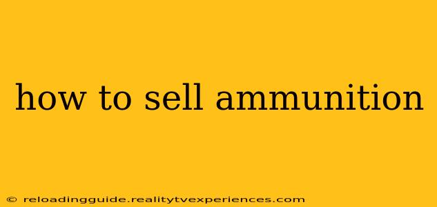 how to sell ammunition