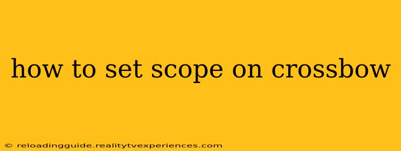 how to set scope on crossbow