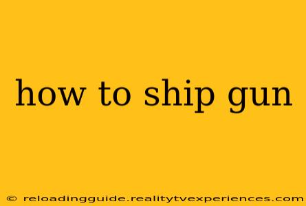 how to ship gun