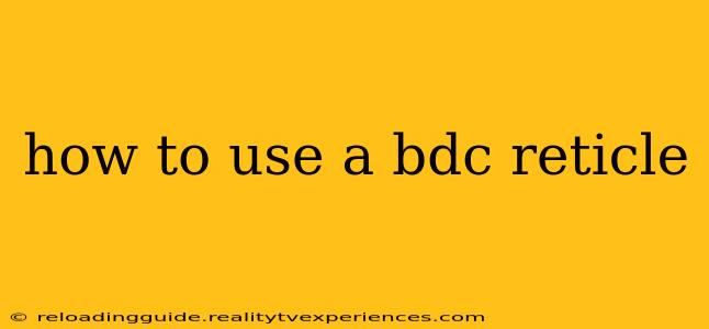 how to use a bdc reticle