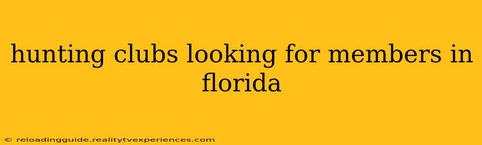 hunting clubs looking for members in florida