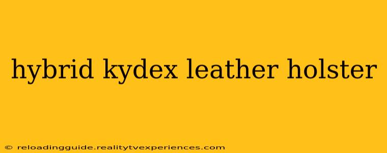 hybrid kydex leather holster