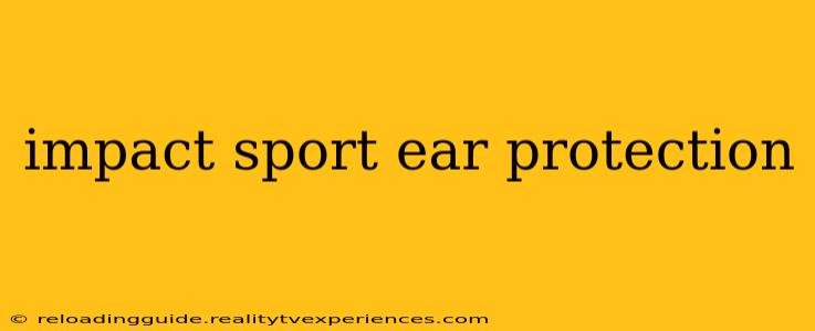 impact sport ear protection